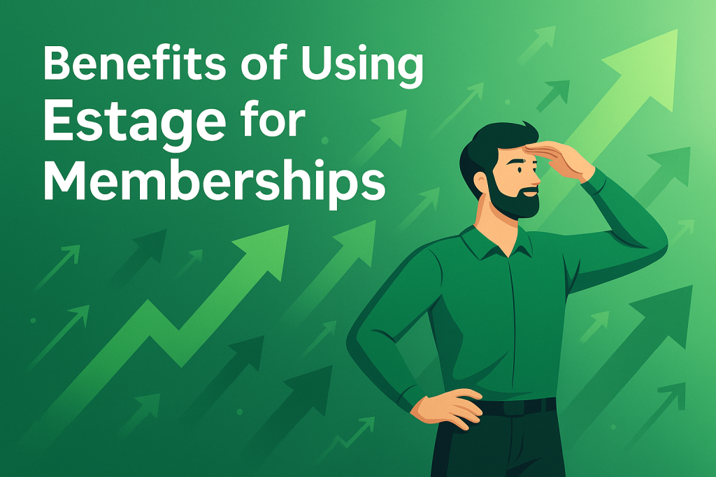 benefits of using estage for memberships