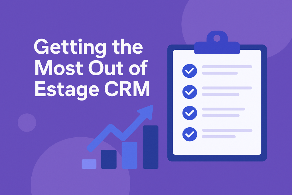 Getting the most out of estage CRM