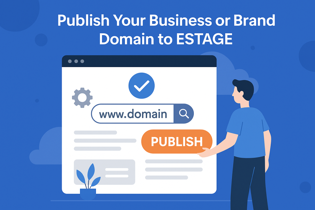 A flat-style digital illustration shows a person standing next to a large browser window displaying a domain address with a big orange "Publish" button, representing the action of publishing a business or brand domain to Estage.