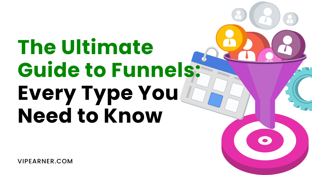 The Ultimate Guide to Funnels: Every Type You Need to Know
